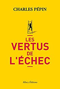 Coaching pro : les vertus de l'échec - Compte rendu de lecture de l'ouvrage de Charles Pépin